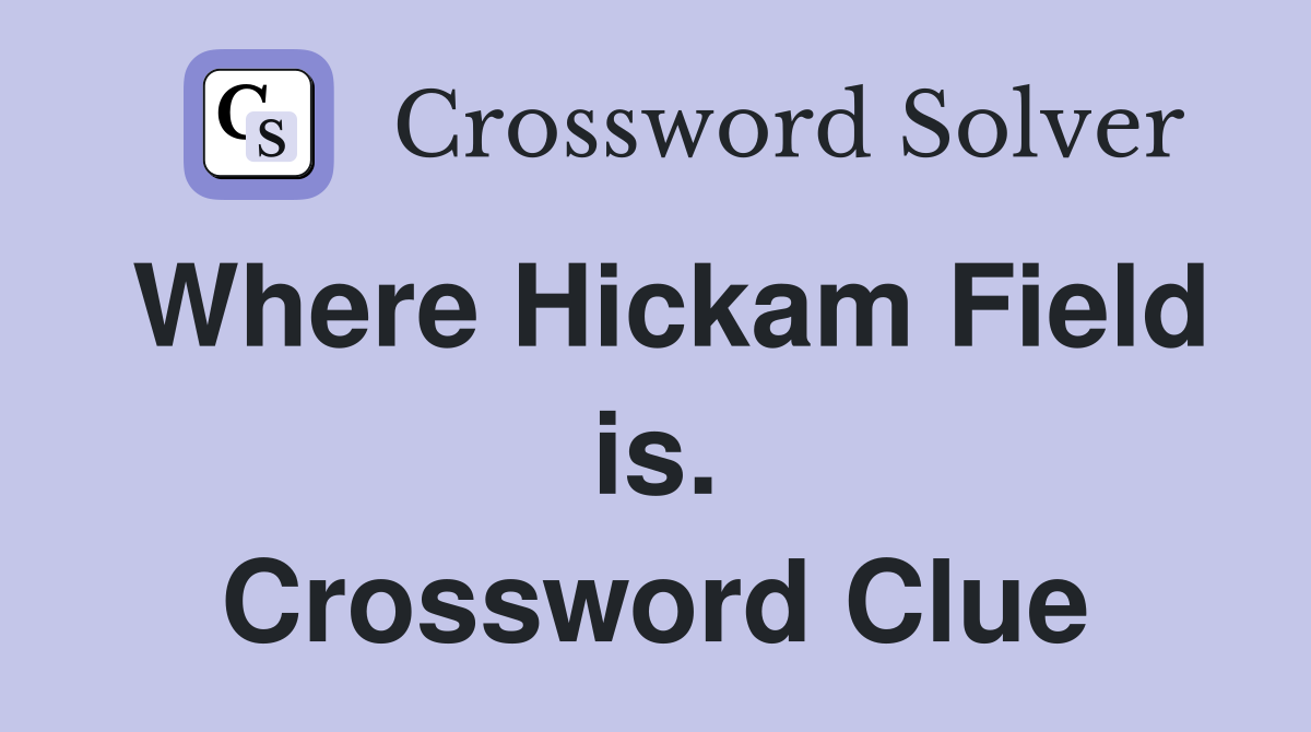 Where Hickam Field is. Crossword Clue