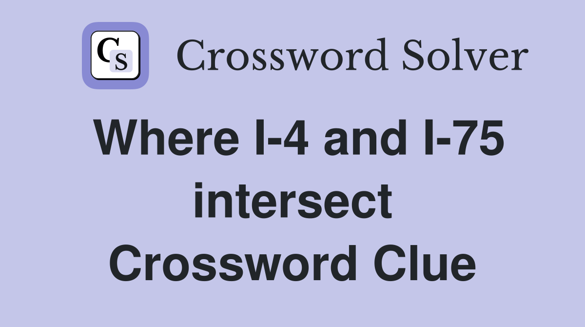 Where I-4 and I-75 intersect Crossword Clue