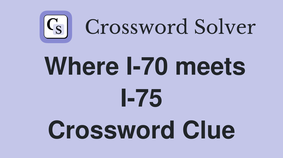 Where I-70 meets I-75 Crossword Clue