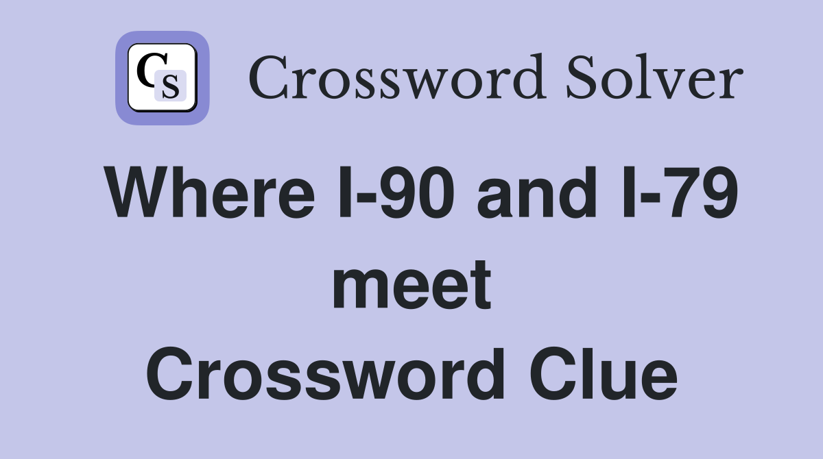 Where I-90 and I-79 meet Crossword Clue