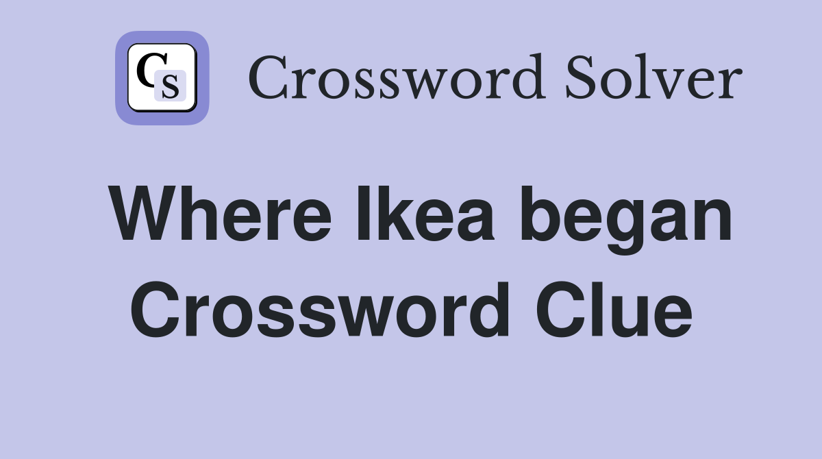 Where Ikea began Crossword Clue