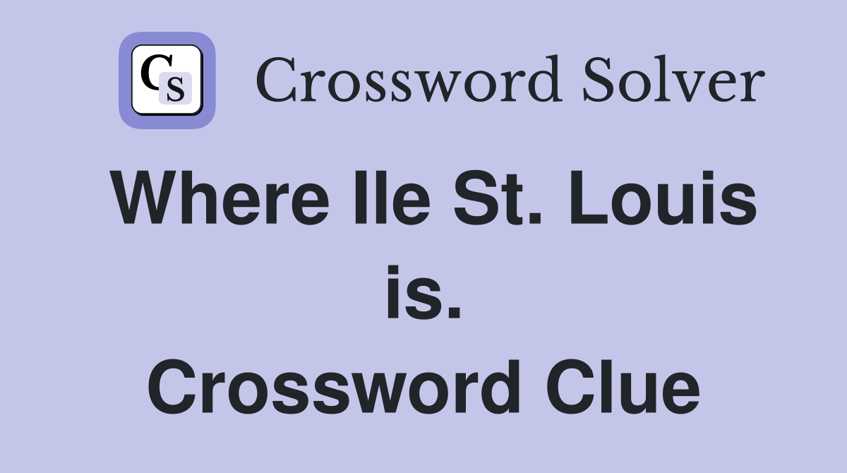 Where Ile St. Louis is. Crossword Clue