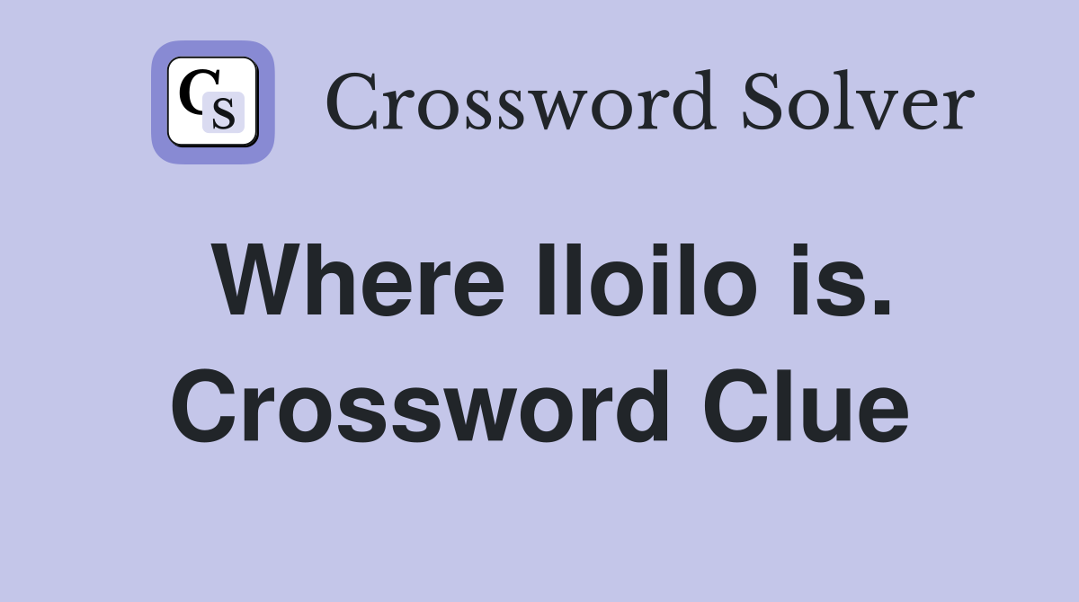 Where Iloilo is. Crossword Clue