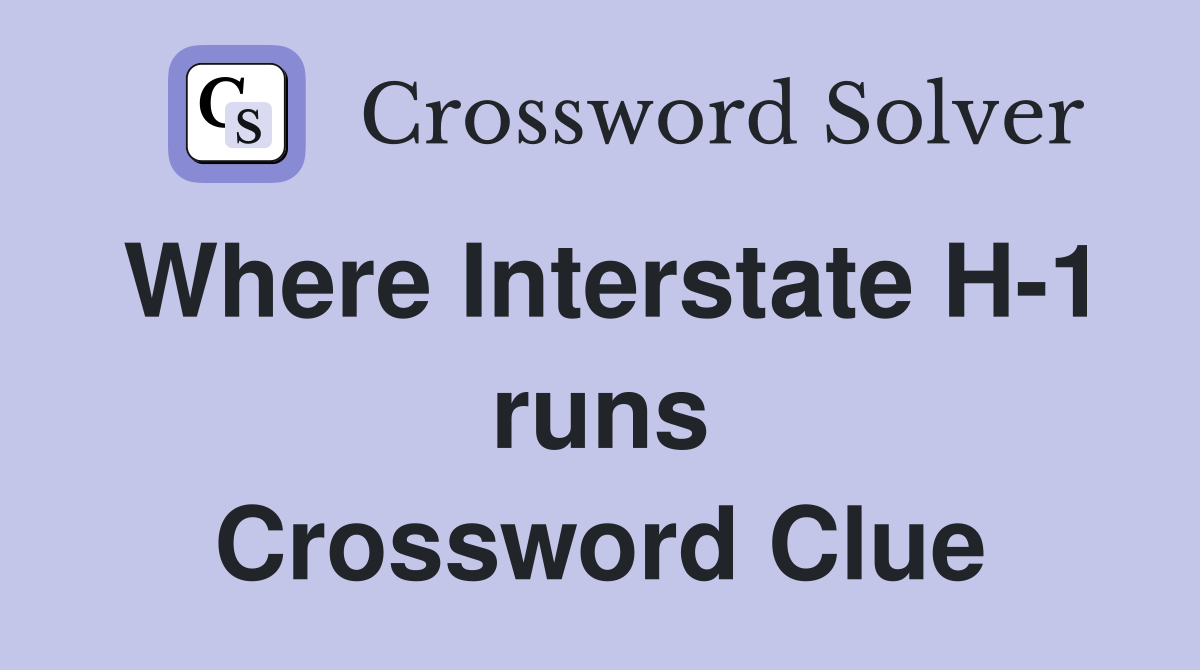 Where Interstate H-1 runs Crossword Clue