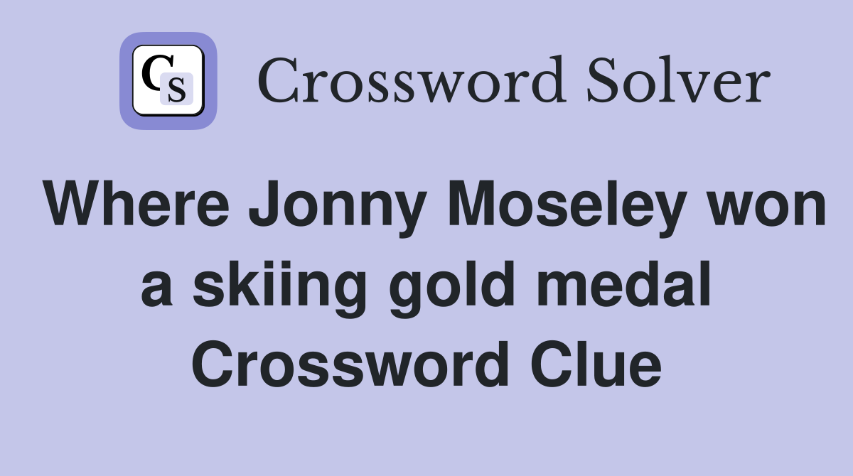 Where Jonny Moseley won a skiing gold medal Crossword Clue