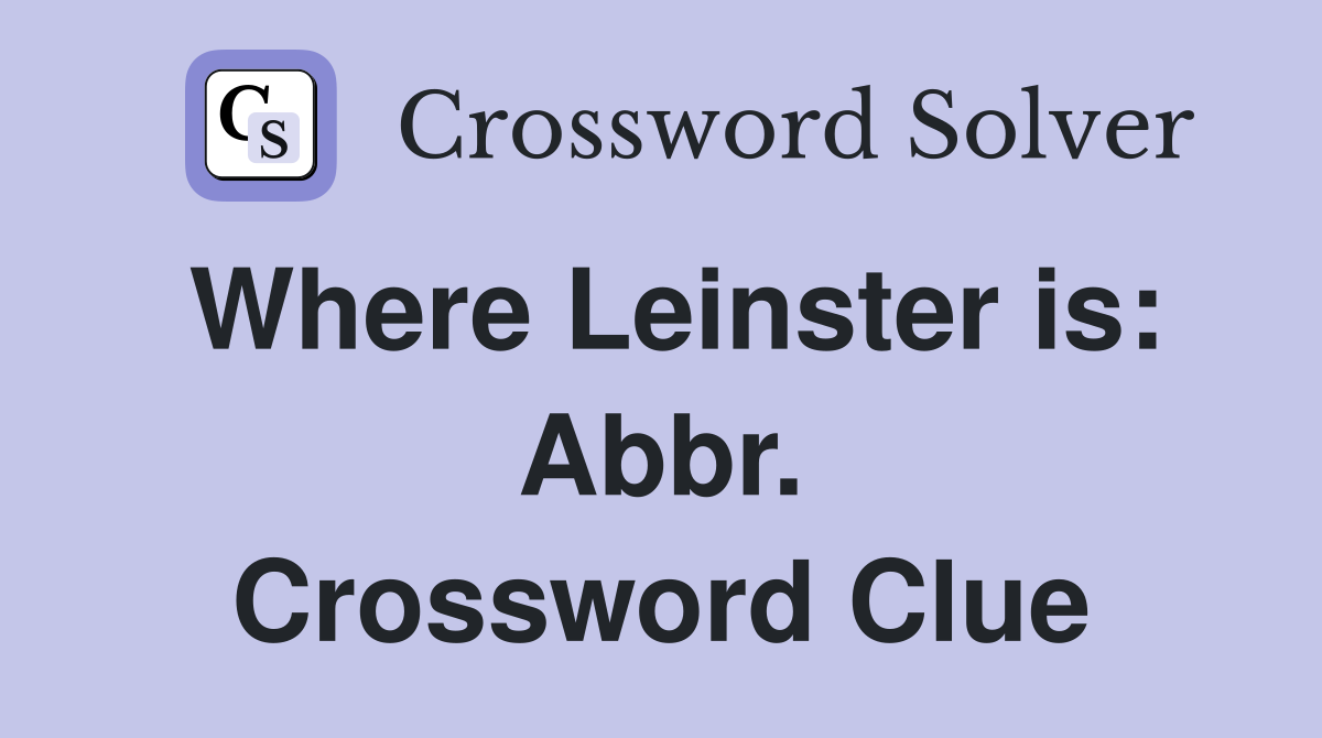 Where Leinster is: Abbr. Crossword Clue