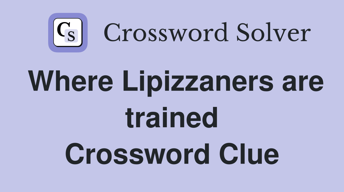Where Lipizzaners are trained Crossword Clue