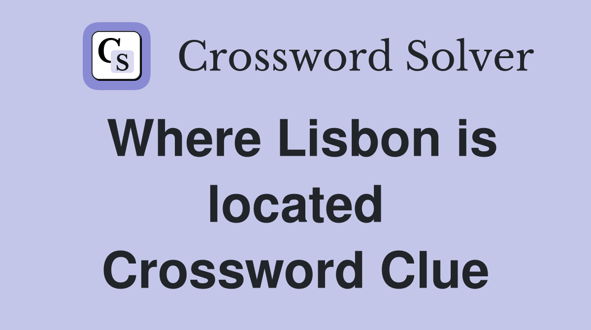 Where Lisbon is located Crossword Clue