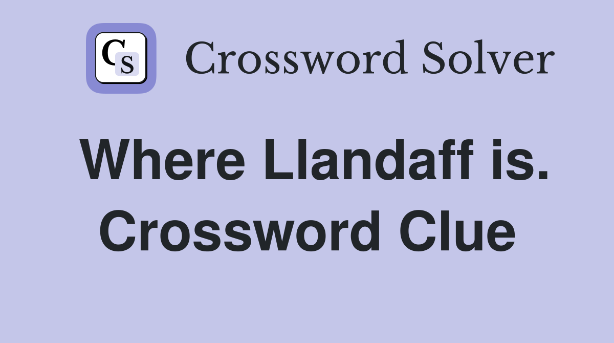 Where Llandaff is. Crossword Clue