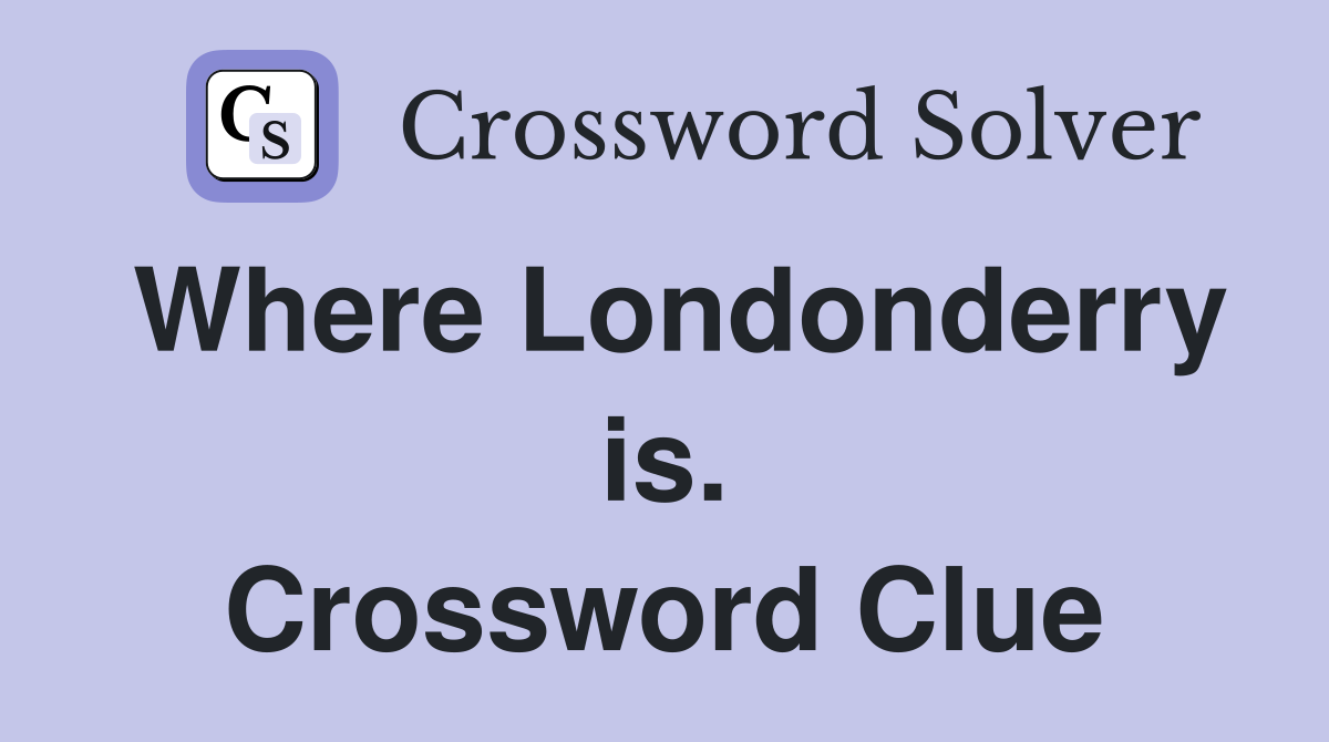 Where Londonderry is. Crossword Clue