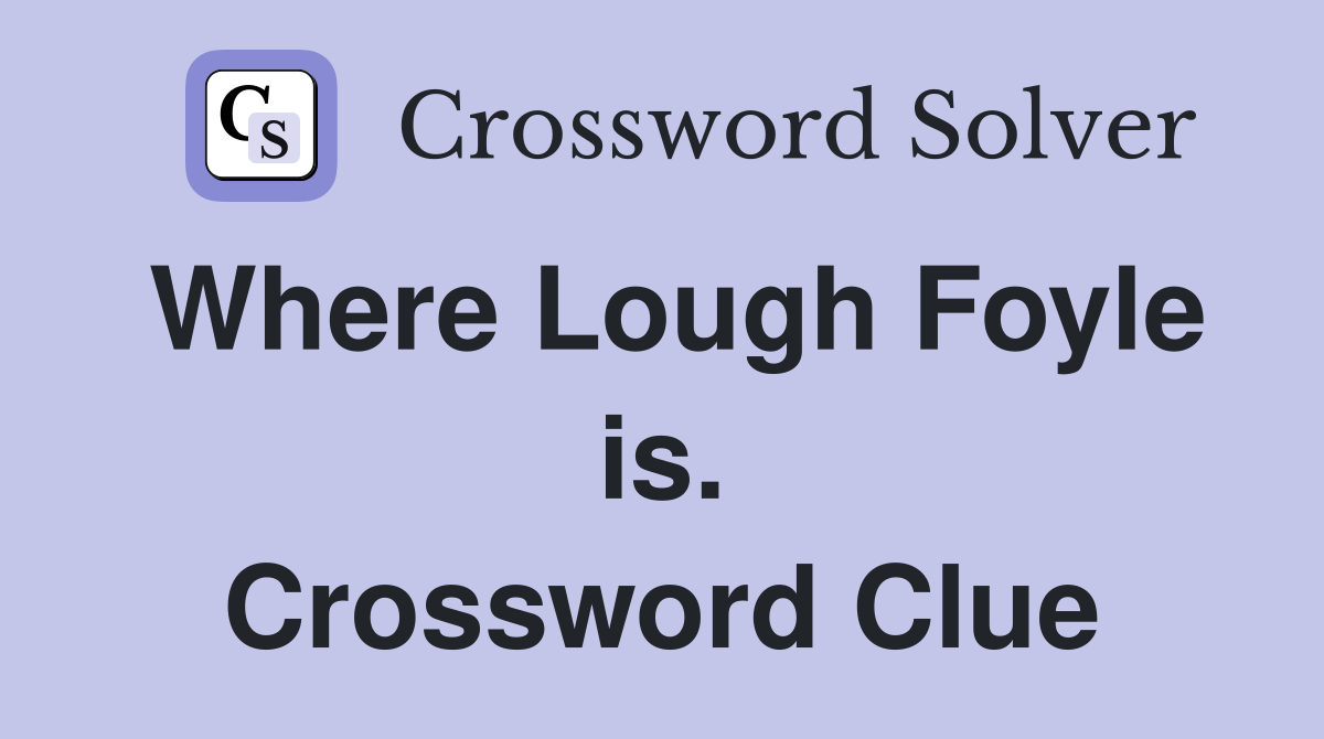 Where Lough Foyle is. Crossword Clue