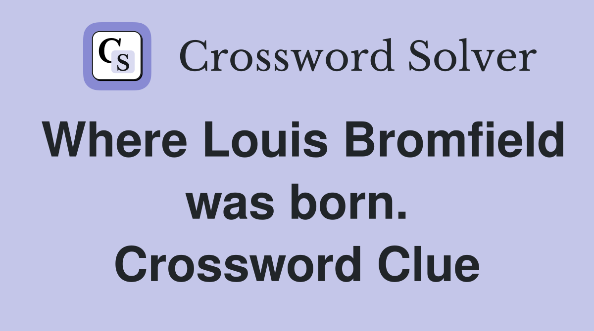 Where Louis Bromfield was born. Crossword Clue