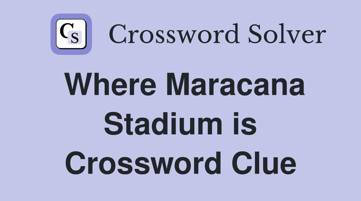 Where Maracana Stadium is Crossword Clue