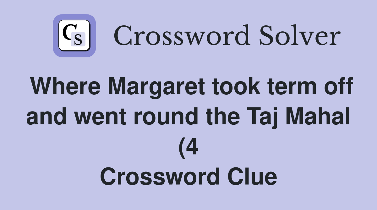 Where Margaret took term off and went round the Taj Mahal (4 Where Margaret took term off and went round the Taj Mahal (4