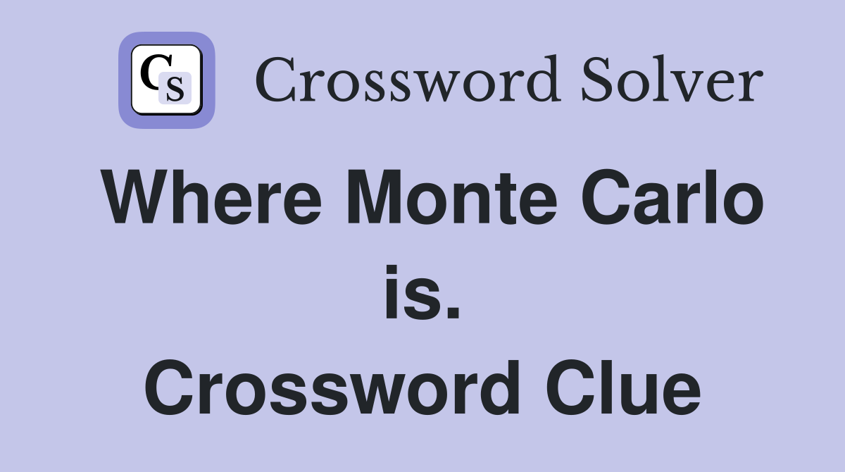 Where Monte Carlo is. Crossword Clue