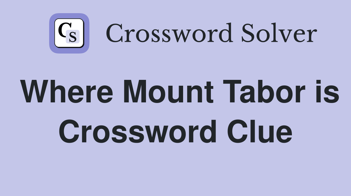 Where Mount Tabor is Crossword Clue