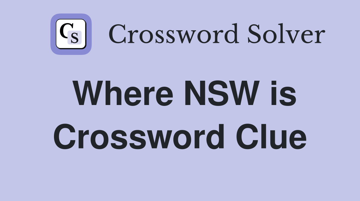 Where NSW is Crossword Clue