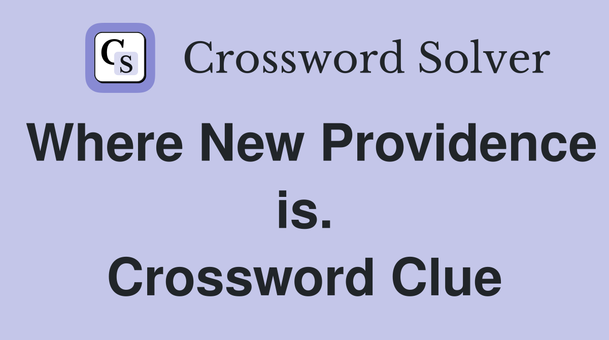 Where New Providence is. Crossword Clue