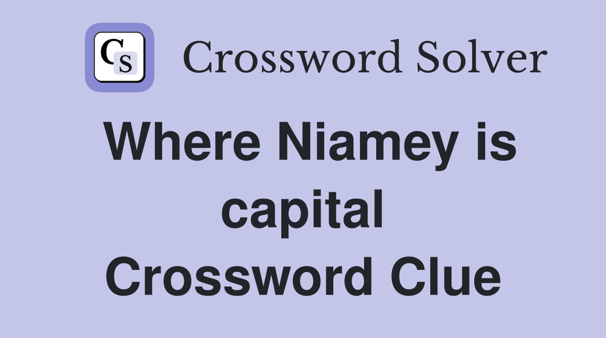 Where Niamey is capital Crossword Clue