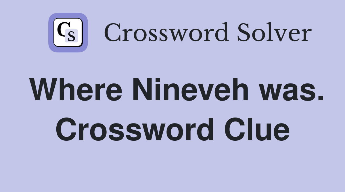 Where Nineveh was. Crossword Clue