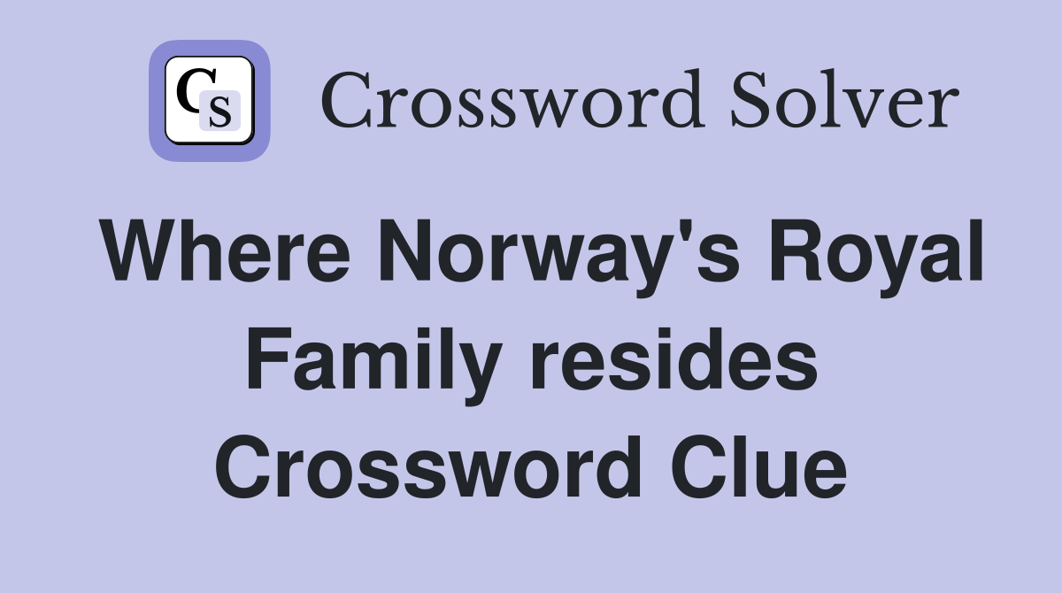 Where Norway's Royal Family resides Crossword Clue