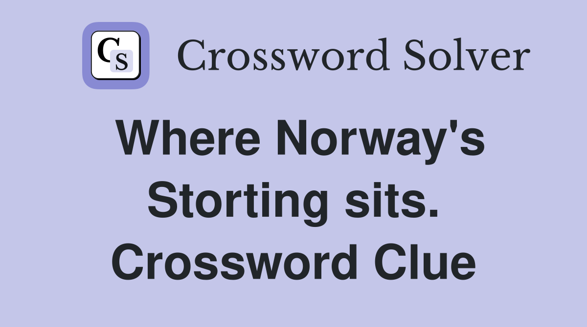 Where Norway's Storting sits. Crossword Clue