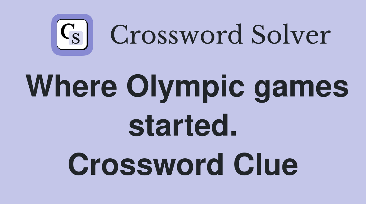 Where Olympic games started. Crossword Clue