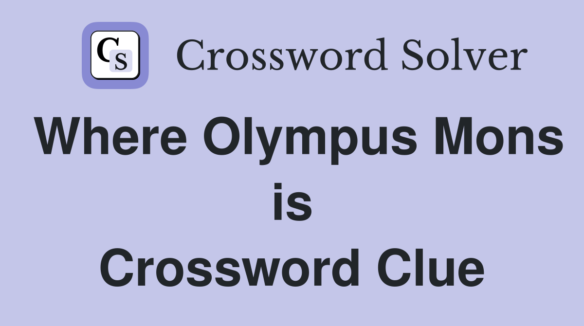 Where Olympus Mons is Crossword Clue