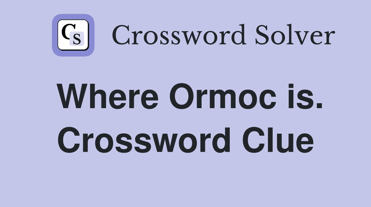 Where Ormoc is. Crossword Clue
