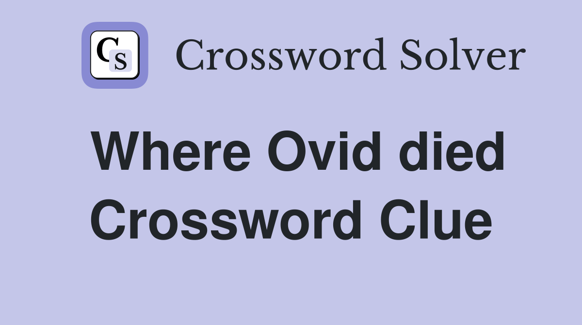 Where Ovid died Crossword Clue