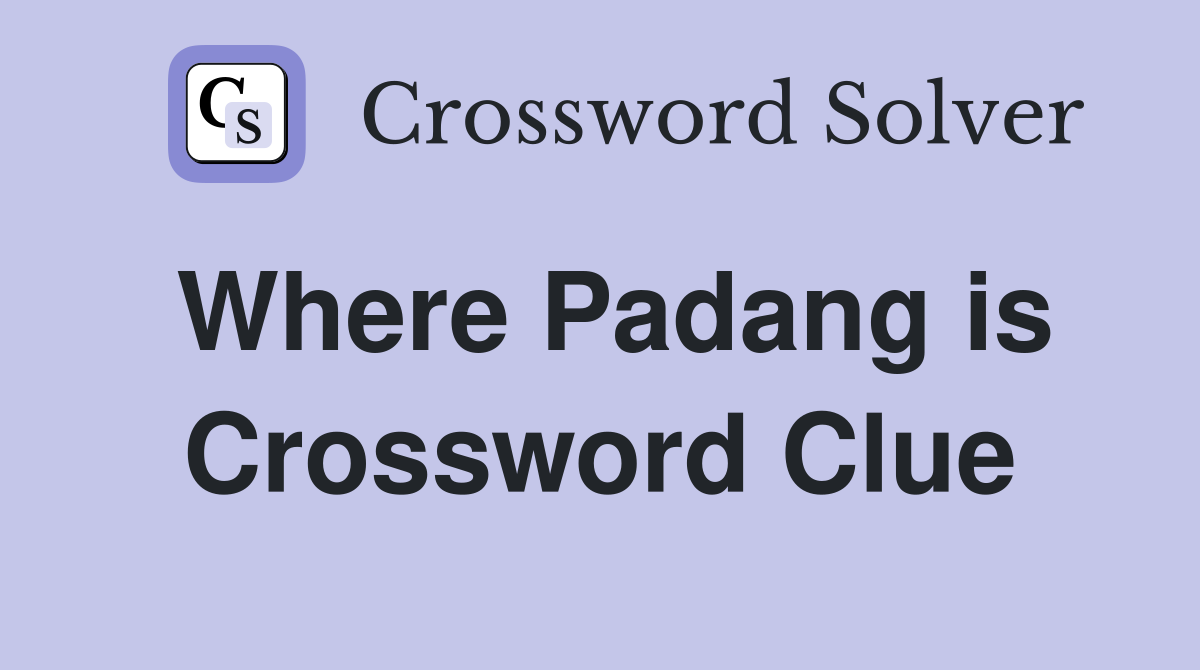 Where Padang is Crossword Clue