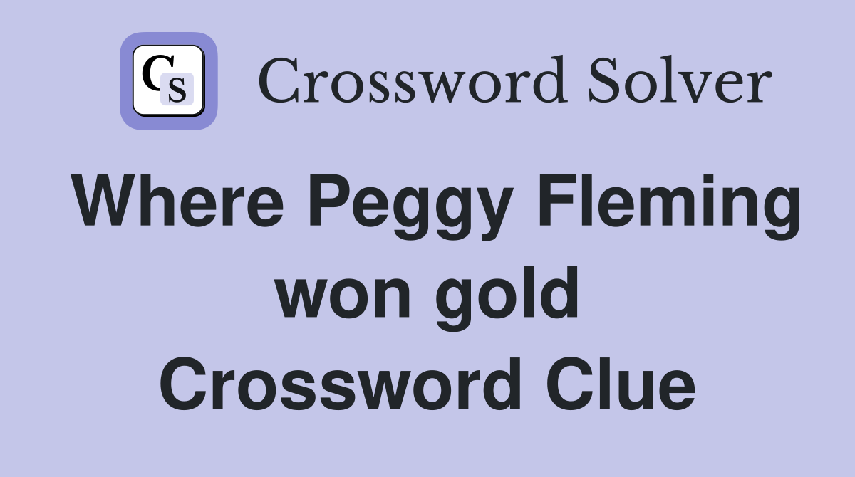 Where Peggy Fleming won gold Crossword Clue