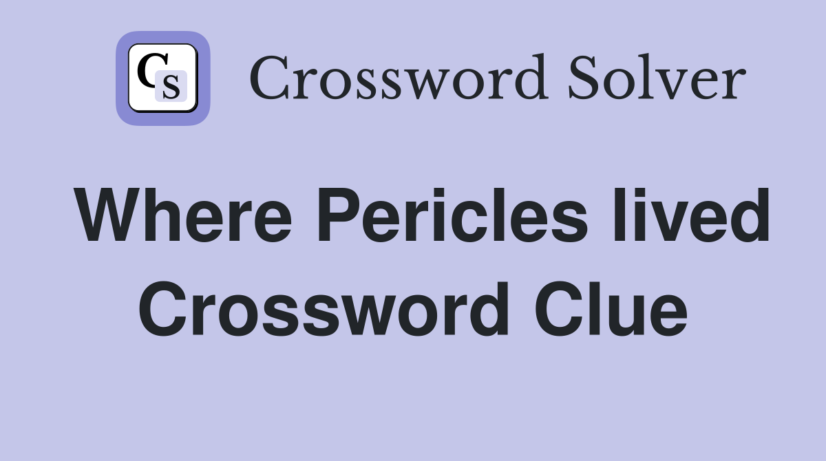 Where Pericles lived Crossword Clue