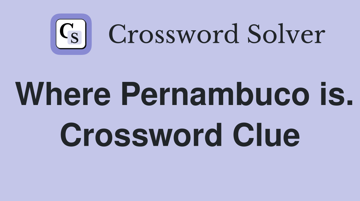 Where Pernambuco is. Crossword Clue