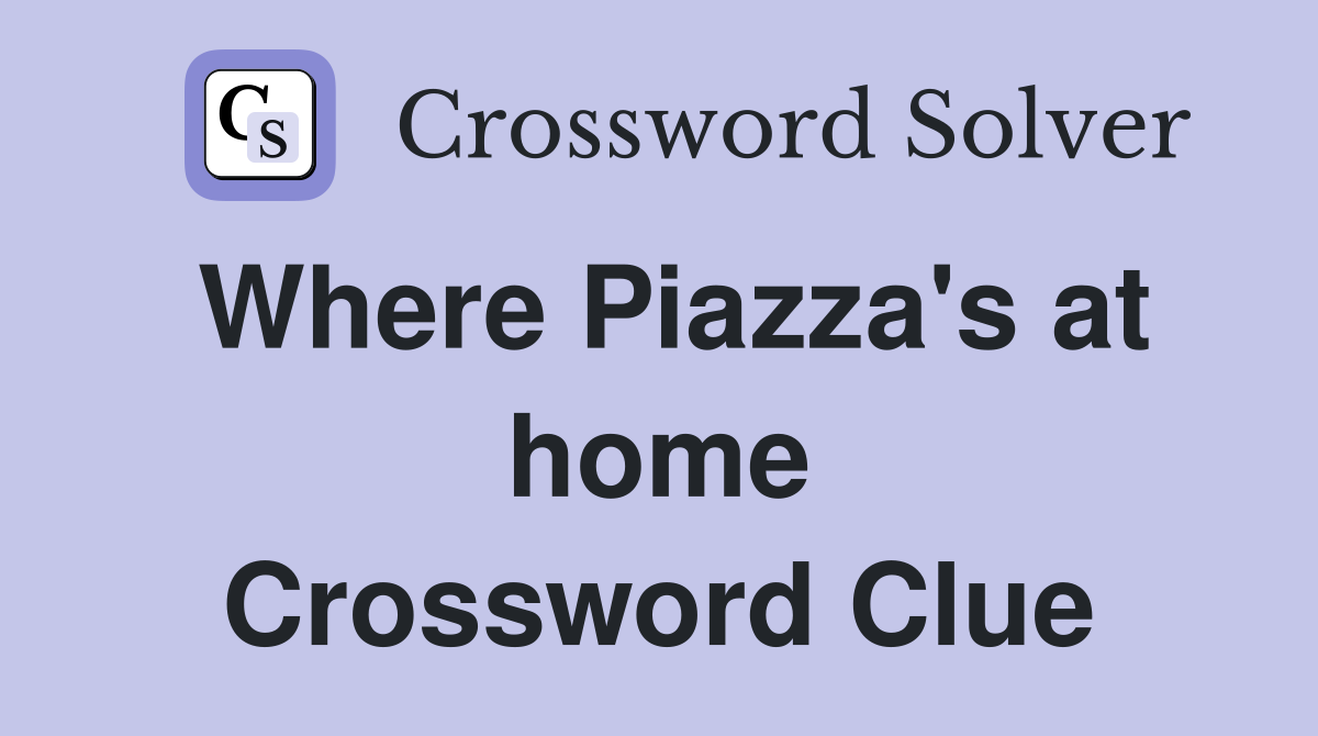 Where Piazza's at home Crossword Clue