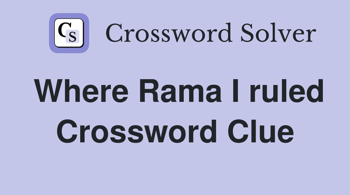 Where Rama I ruled Crossword Clue