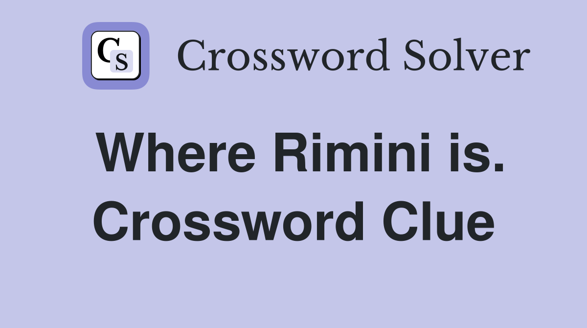 Where Rimini is. Crossword Clue