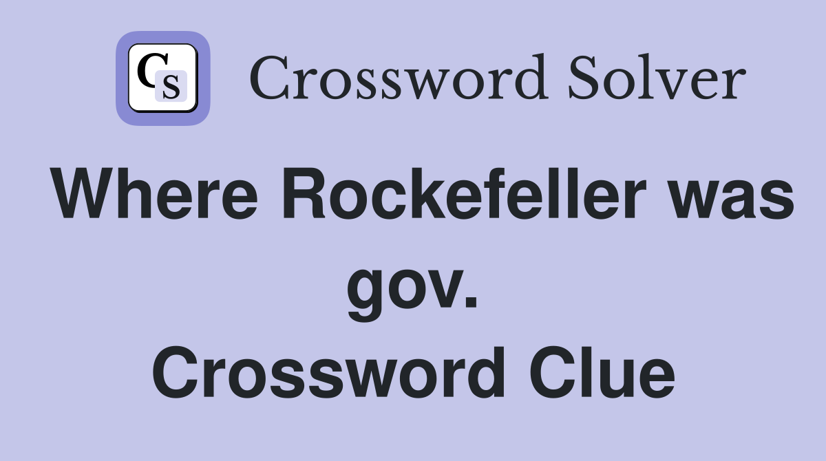 Where Rockefeller was gov. Crossword Clue