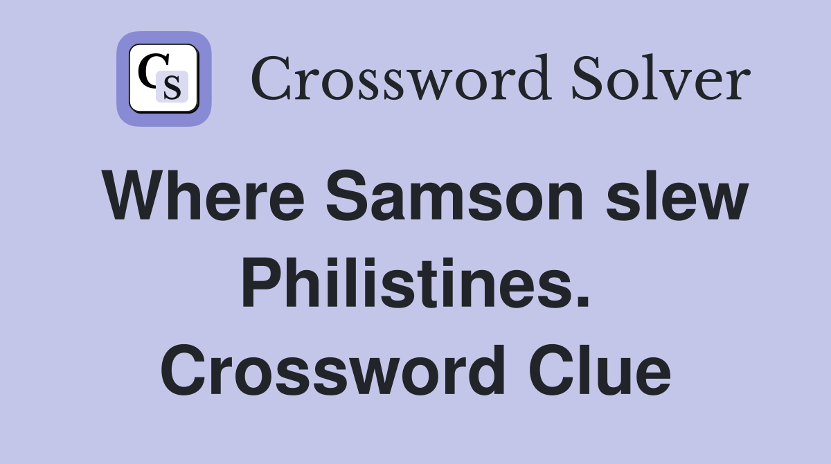 Where Samson slew Philistines. Crossword Clue
