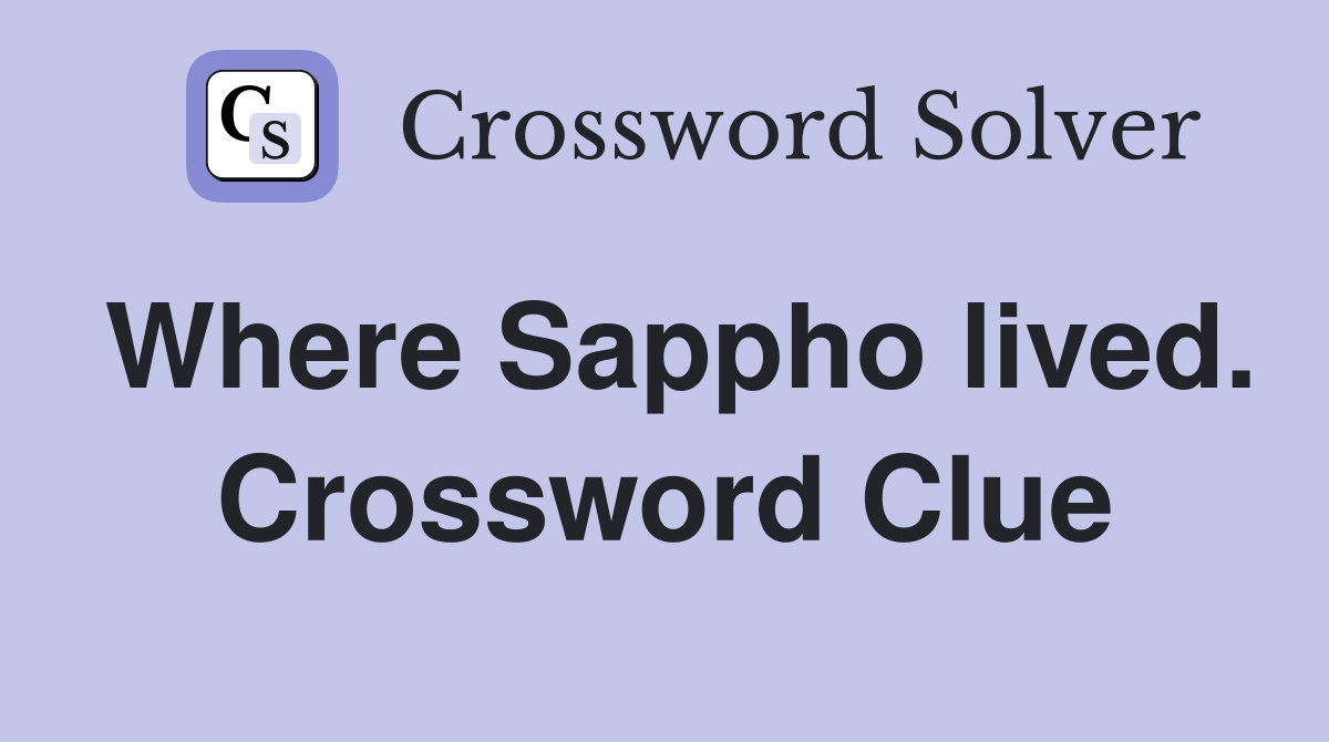 Where Sappho lived. Crossword Clue