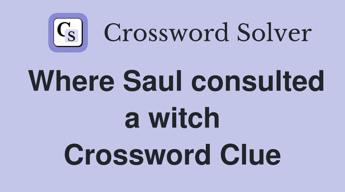 Where Saul consulted a witch Crossword Clue