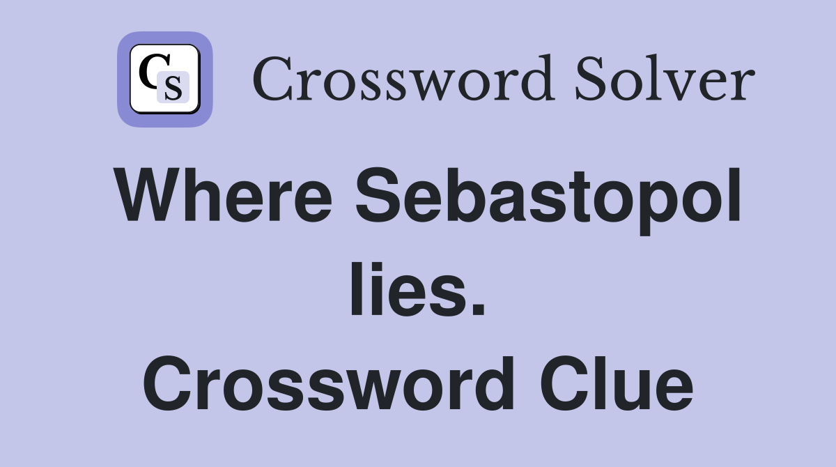 Where Sebastopol lies. Crossword Clue