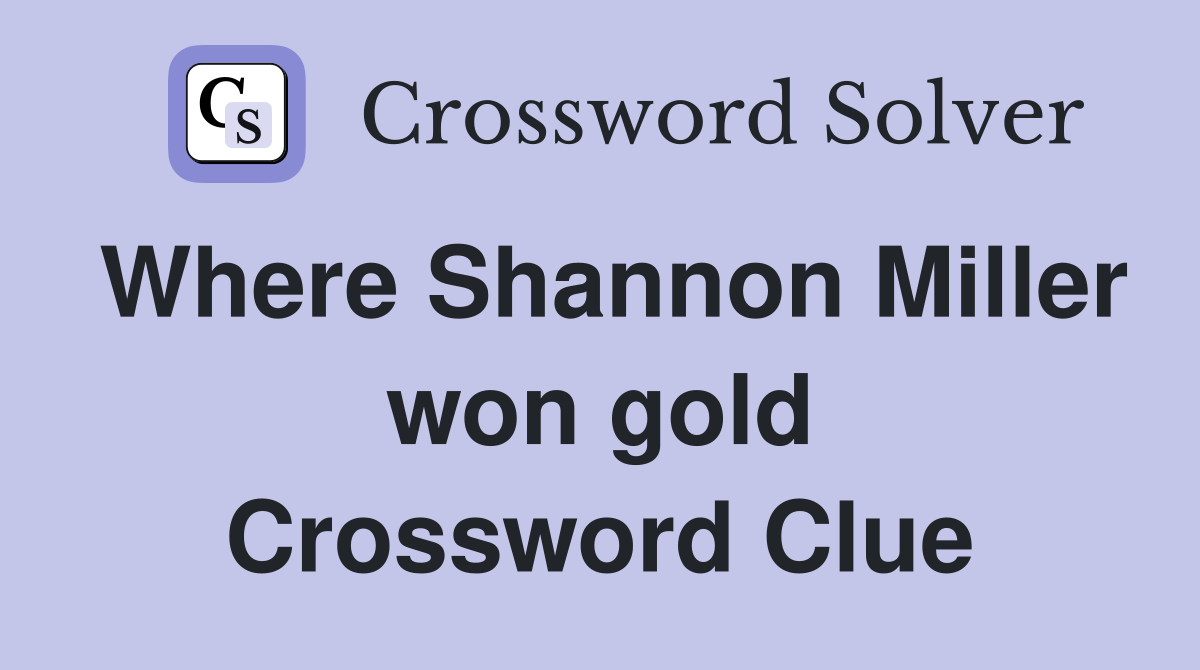 Where Shannon Miller won gold Crossword Clue