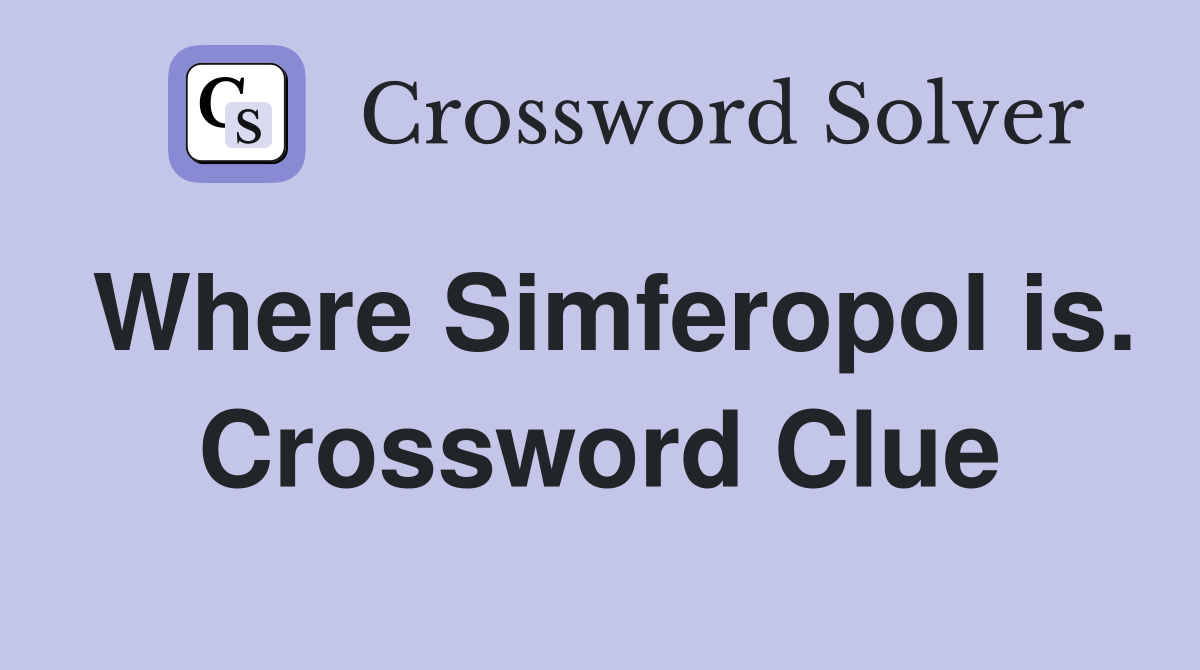 Where Simferopol is. Crossword Clue