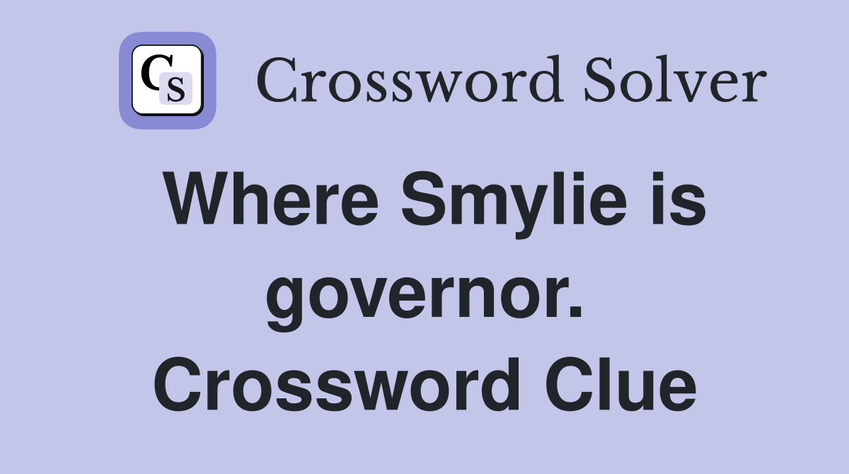 Where Smylie is governor. Crossword Clue