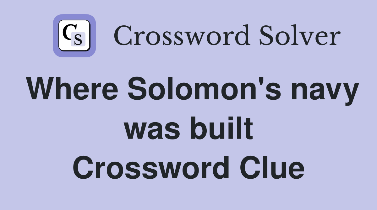 Where Solomon's navy was built Crossword Clue