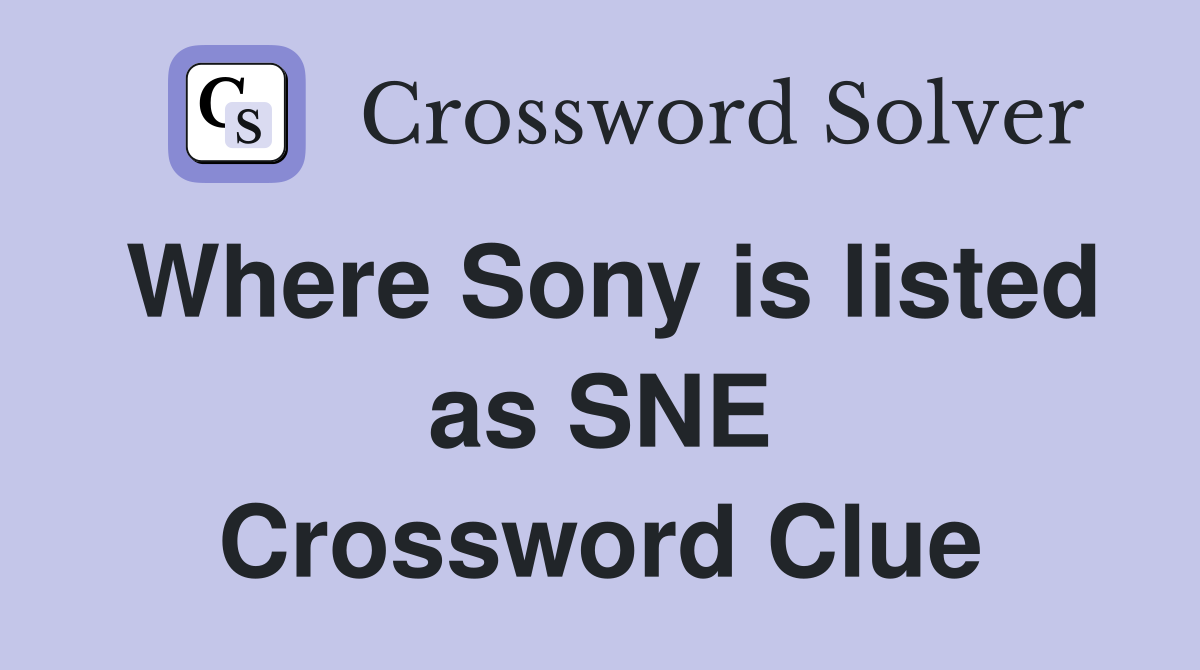 Where Sony is listed as SNE Crossword Clue