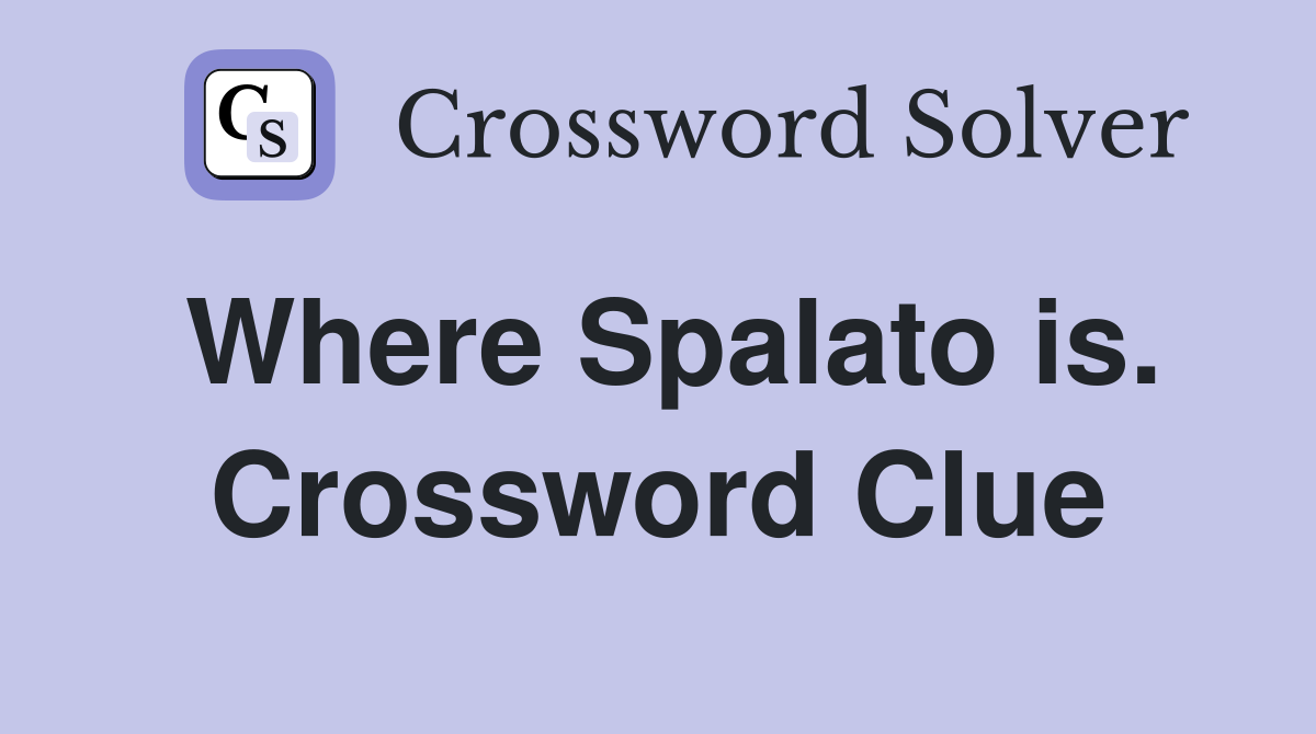 Where Spalato is. Crossword Clue