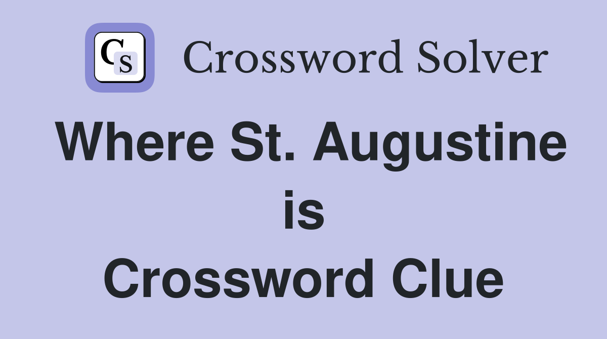 Where St. Augustine is Crossword Clue