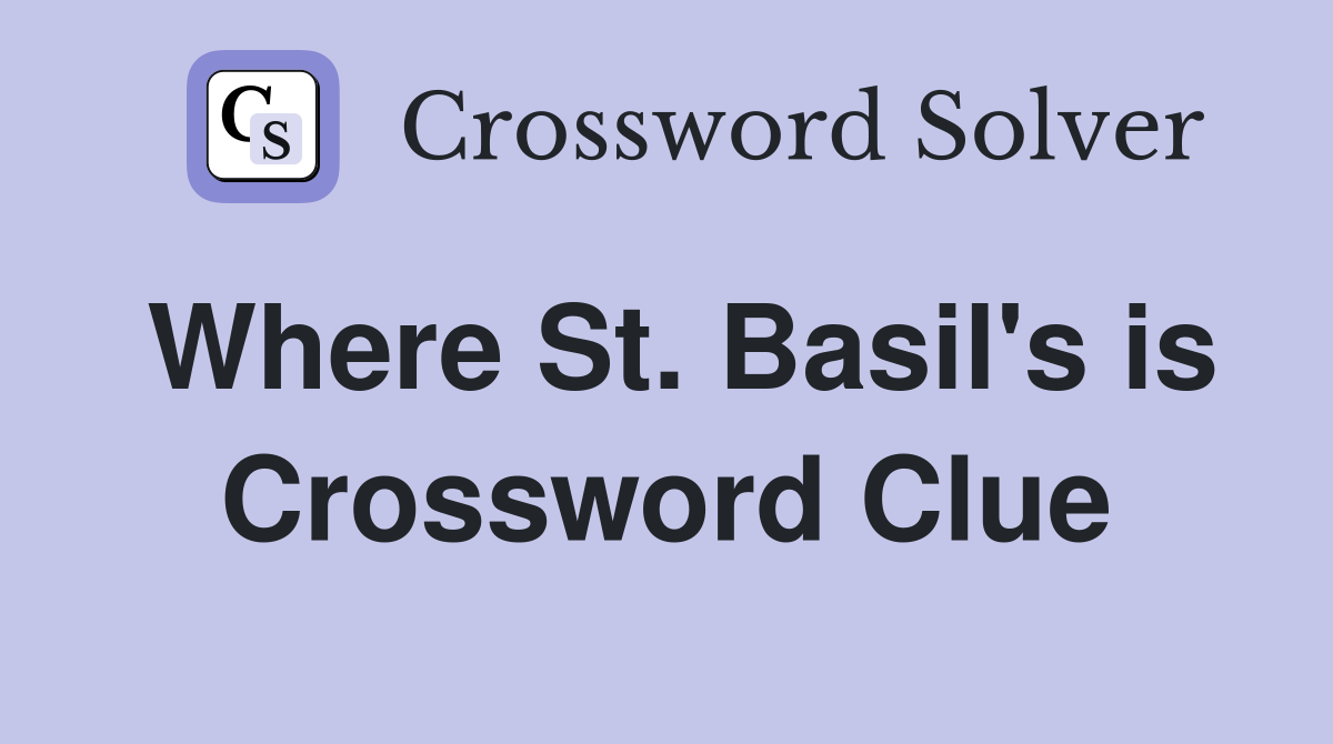 Where St. Basil's is Crossword Clue